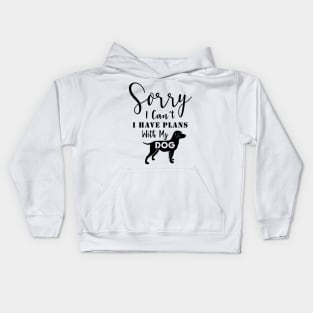 I have Plans with My Dog Kids Hoodie